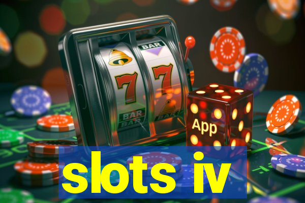 slots iv