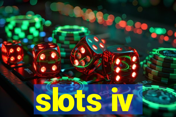 slots iv