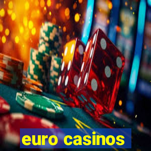 euro casinos