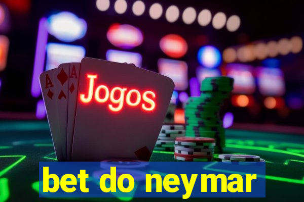 bet do neymar