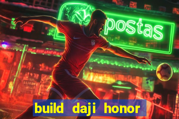 build daji honor of kings