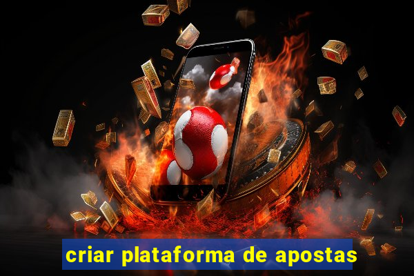 criar plataforma de apostas