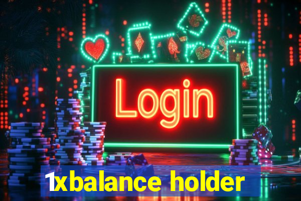 1xbalance holder