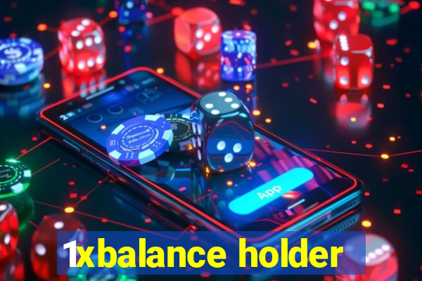 1xbalance holder