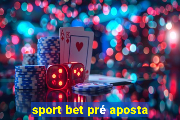 sport bet pré aposta