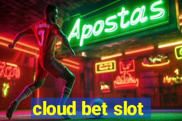 cloud bet slot