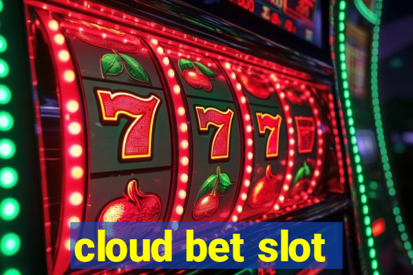 cloud bet slot