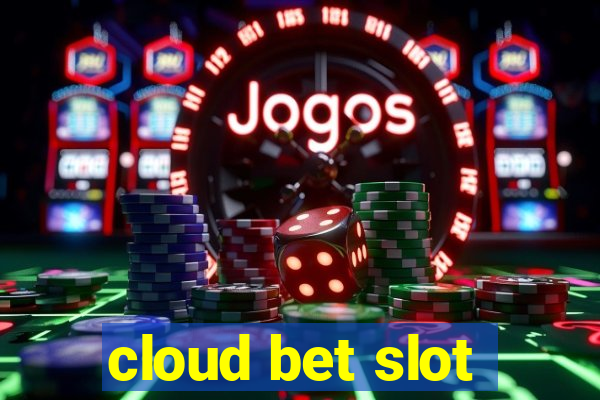 cloud bet slot