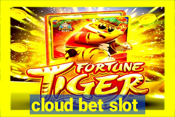 cloud bet slot