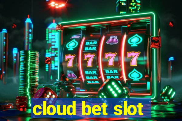 cloud bet slot