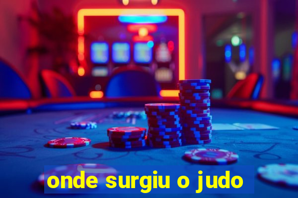 onde surgiu o judo