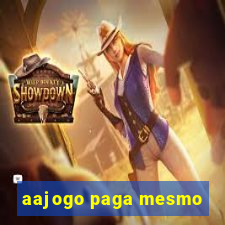 aajogo paga mesmo