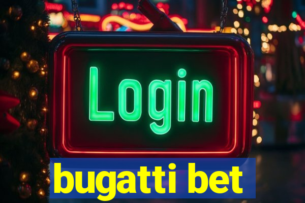 bugatti bet