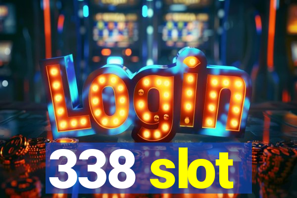 338 slot