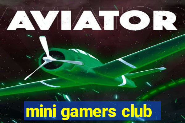 mini gamers club