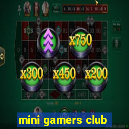 mini gamers club