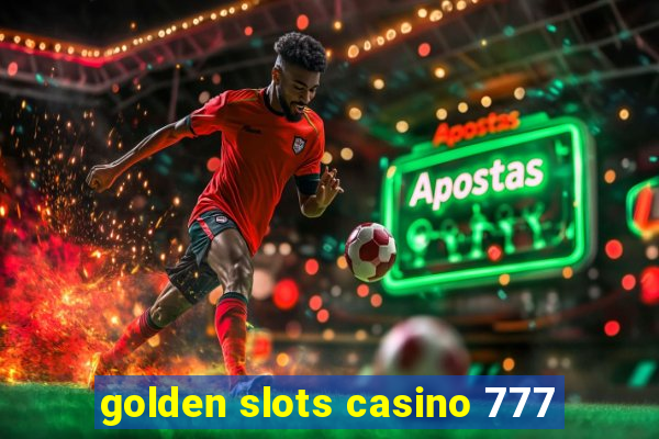 golden slots casino 777