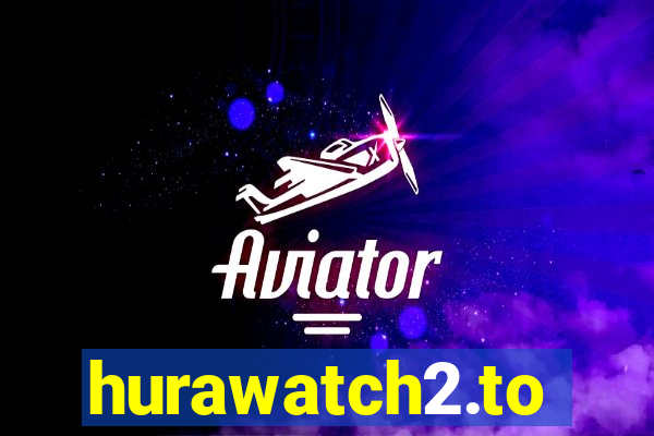 hurawatch2.to