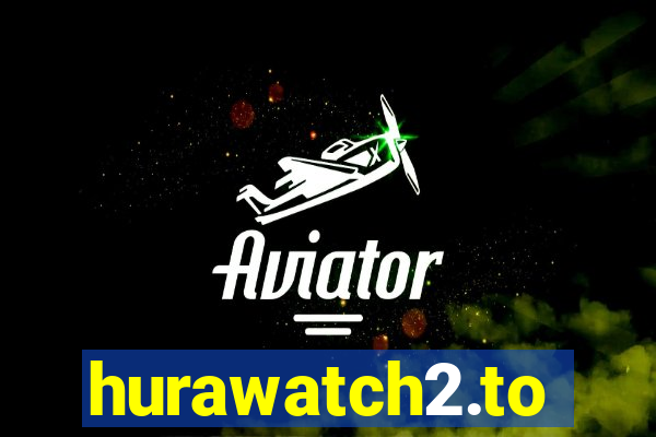 hurawatch2.to