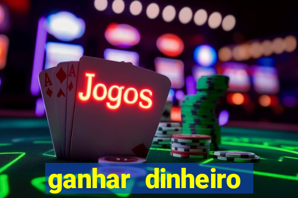 ganhar dinheiro jogando online gratis