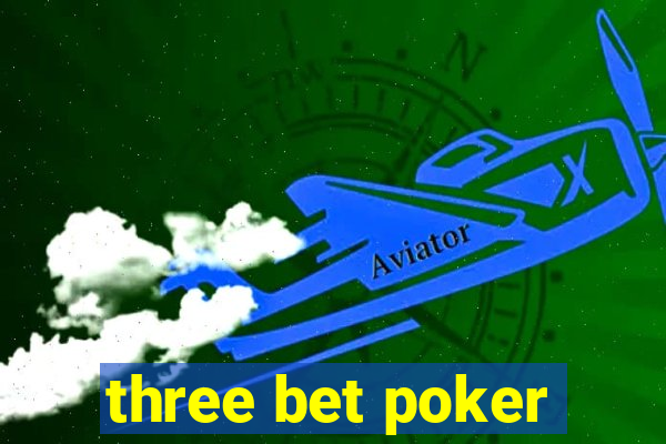 three bet poker