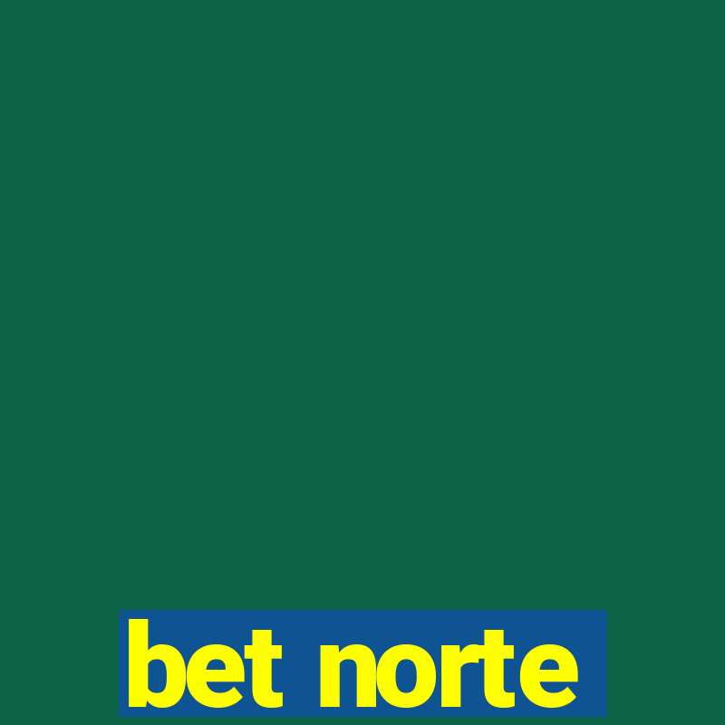 bet norte