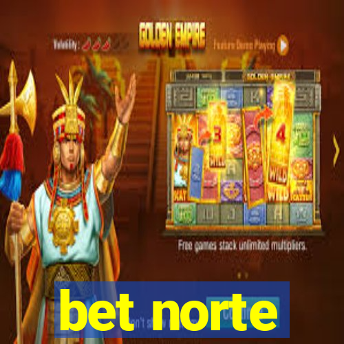 bet norte