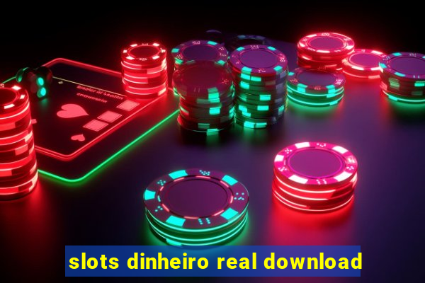 slots dinheiro real download