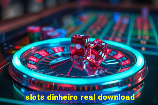 slots dinheiro real download