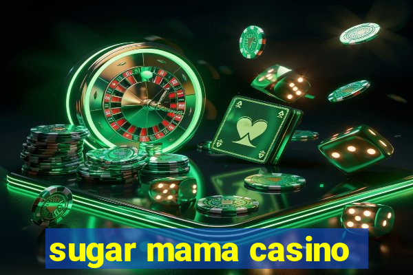 sugar mama casino