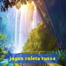 jogos roleta russa