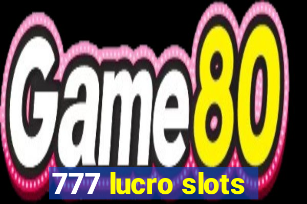 777 lucro slots