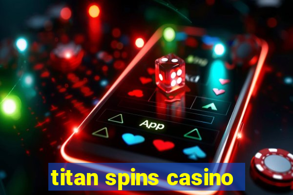 titan spins casino