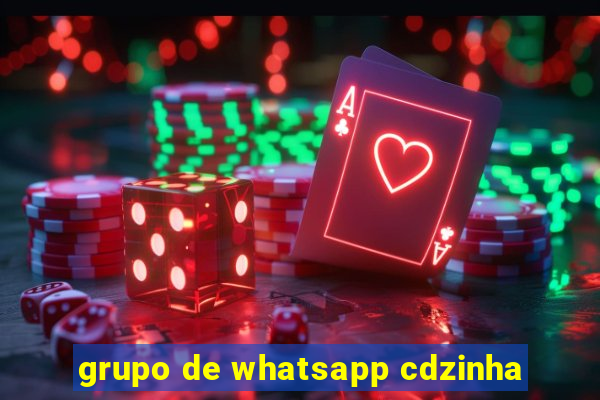 grupo de whatsapp cdzinha