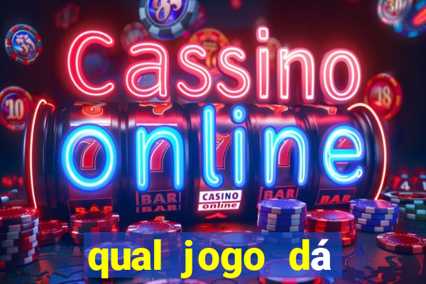 qual jogo dá dinheiro de verdade