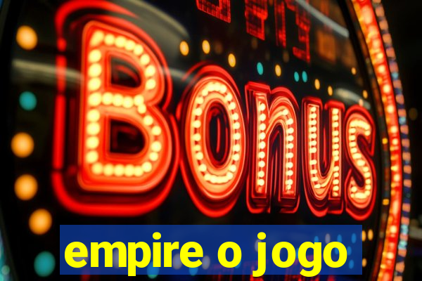 empire o jogo