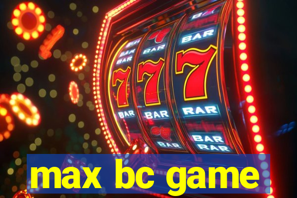 max bc game