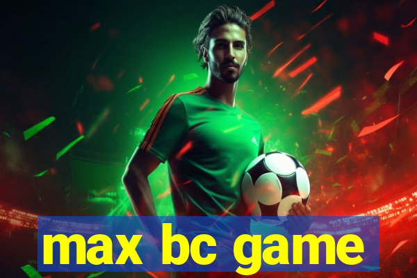 max bc game