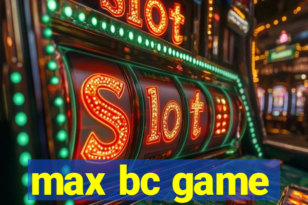 max bc game