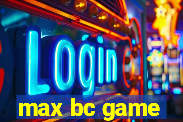 max bc game