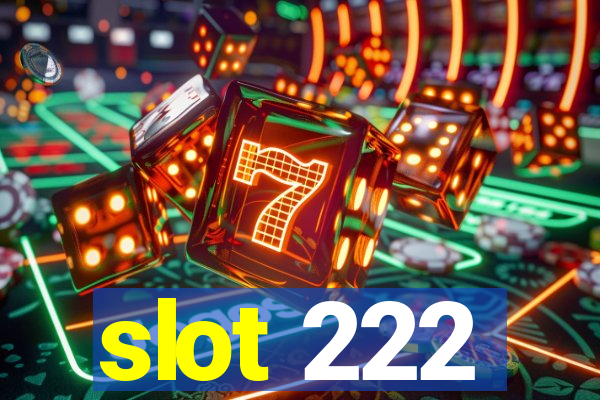 slot 222