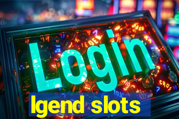 lgend slots