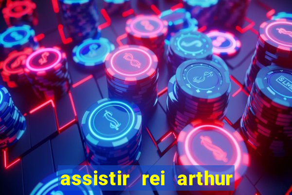 assistir rei arthur (2004 mega filmes)