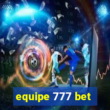 equipe 777 bet