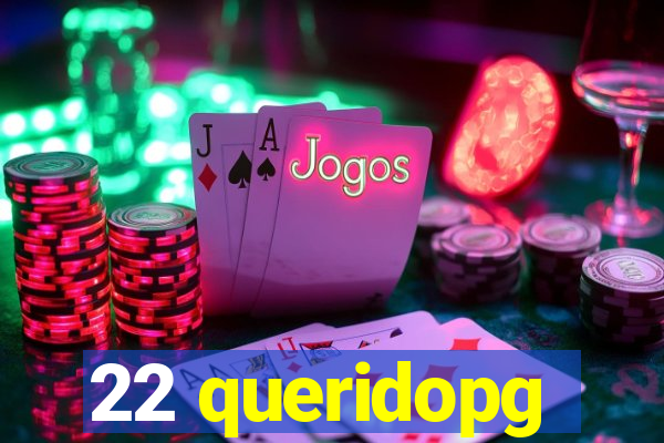 22 queridopg