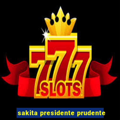 sakita presidente prudente