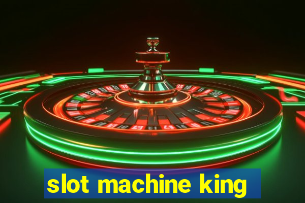 slot machine king