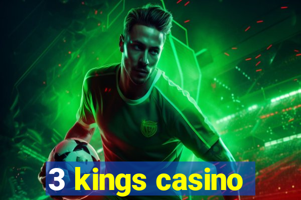 3 kings casino