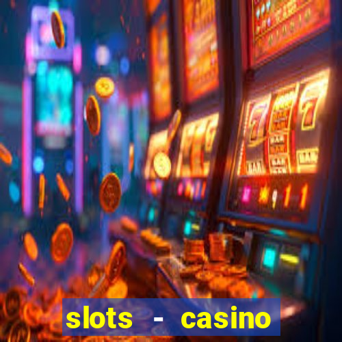 slots - casino slot machines