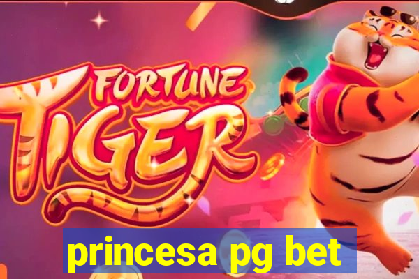 princesa pg bet